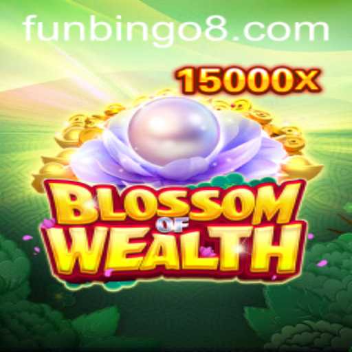 Explore the Exciting World of BlossomofWealth: A New Dimension of FunBingo